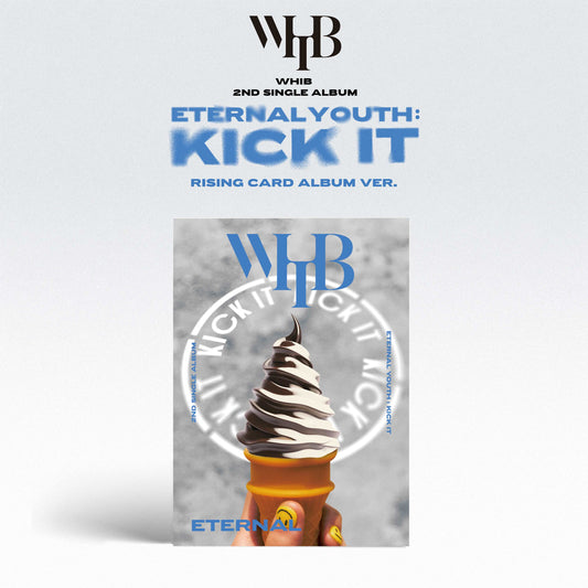 WHIB 2ND SINGLE ALBUM 'ETERNAL YOUTH : KICK IT' (RISING) ETERNAL VERSION COVER