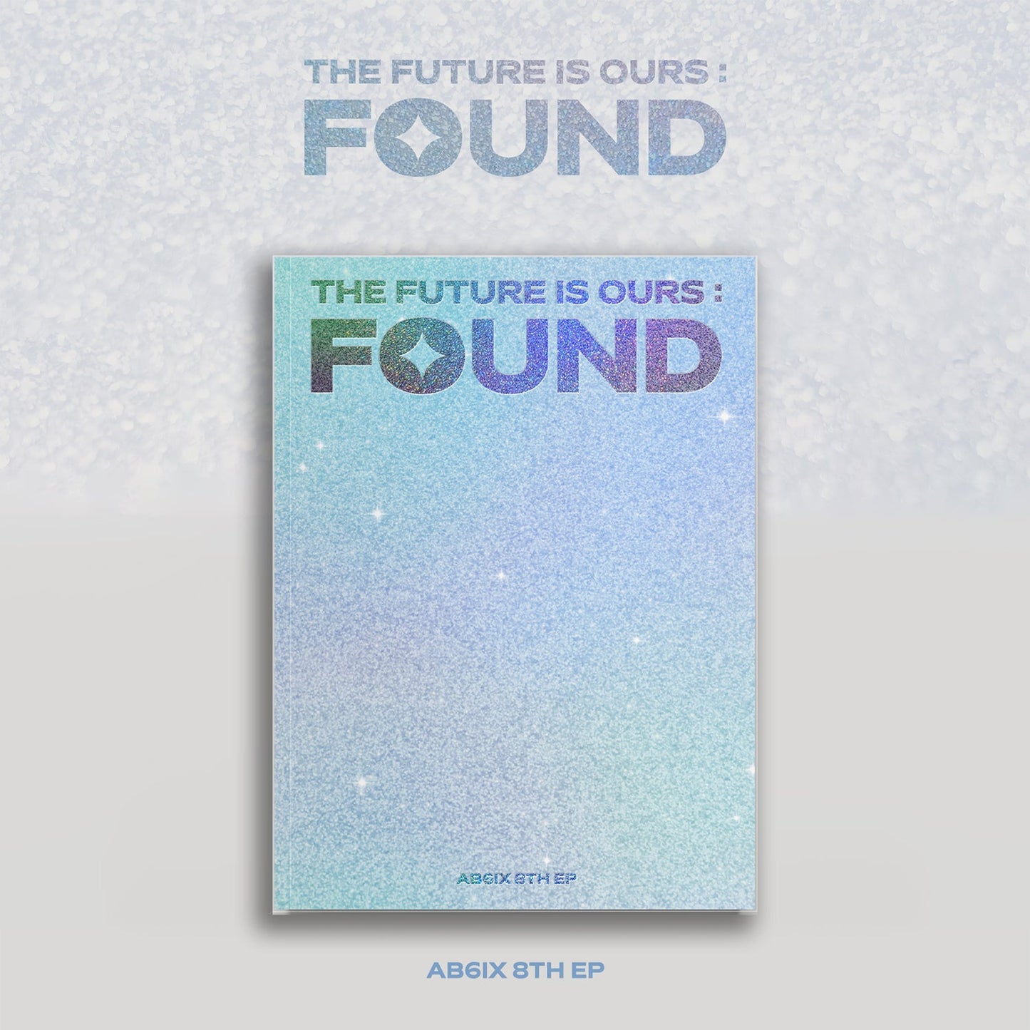 AB6IX 8TH EP ALBUM 'THE FUTURE IS OURS : FOUND' BRIGHT VERSION COVER