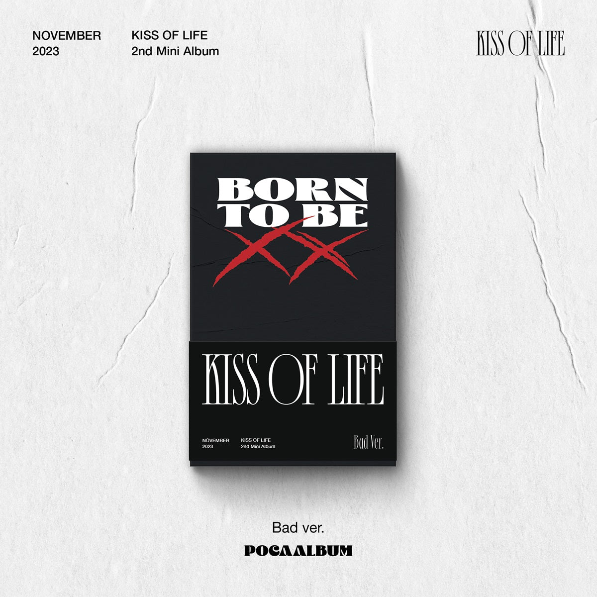 KISS OF LIFE 2ND MINI ALBUM 'BORN TO BE XX' (POCA) BAD VERSION COVER