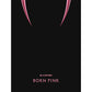 BLACKPINK 2ND ALBUM 'BORN PINK' (BOX SET) PINK COVER
