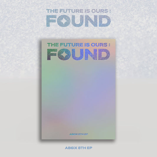 AB6IX 8TH EP ALBUM 'THE FUTURE IS OURS : FOUND' SHINE VERSION COVER