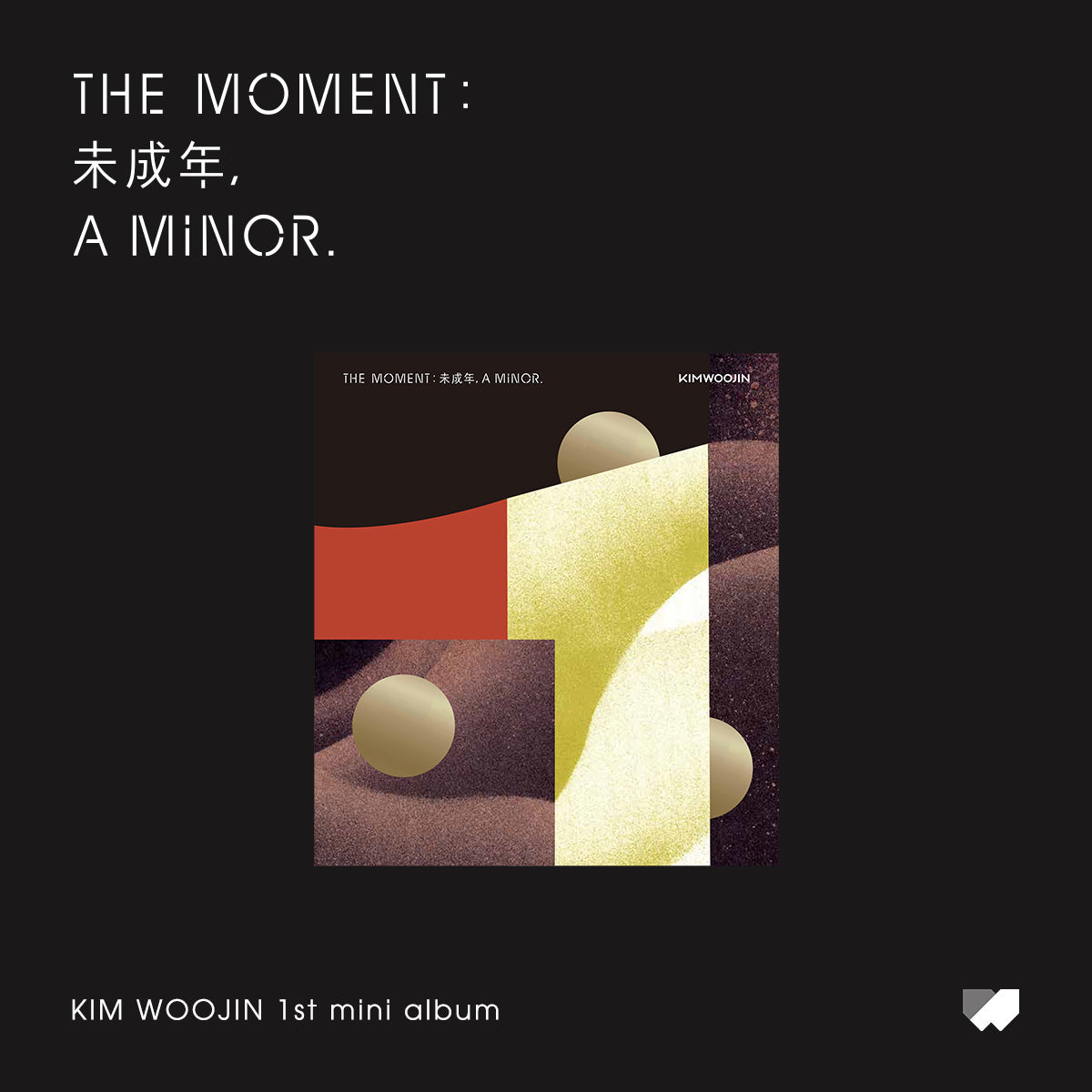 KIM WOO JIN 1ST MINI ALBUM 'THE MOMENT : 未成年, A MINOR' - KPOP REPUBLIC