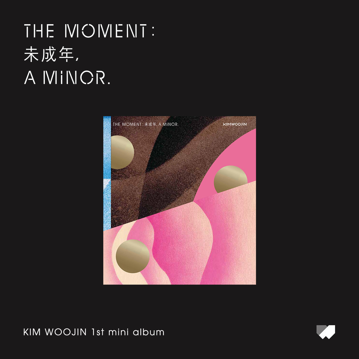 KIM WOO JIN 1ST MINI ALBUM 'THE MOMENT : 未成年, A MINOR' - KPOP REPUBLIC