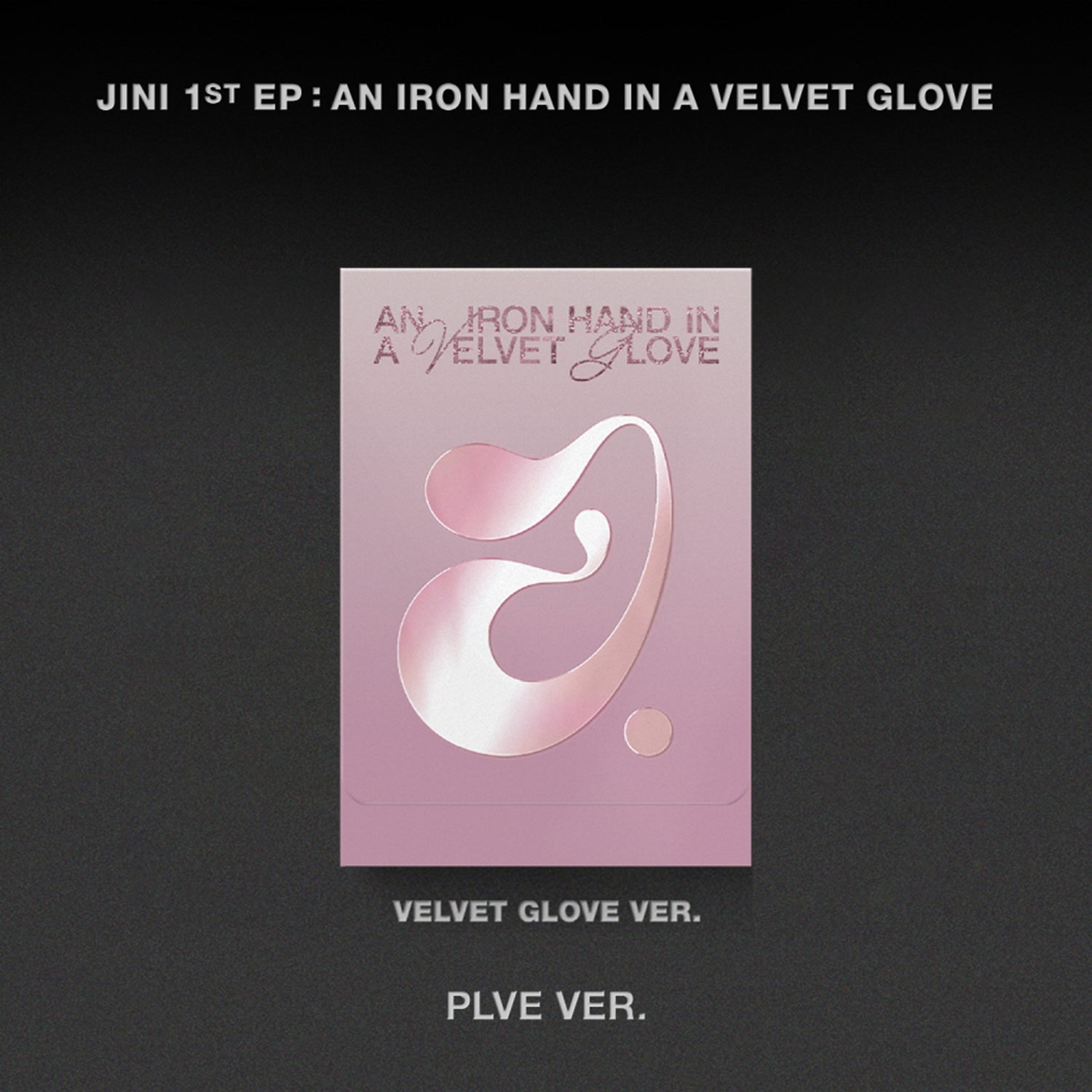 JINI 1ST EP ALBUM 'AN IRON HAND IN A VELVET GLOVE' (PLVE) VELVET GLOVE VERSION COVER
