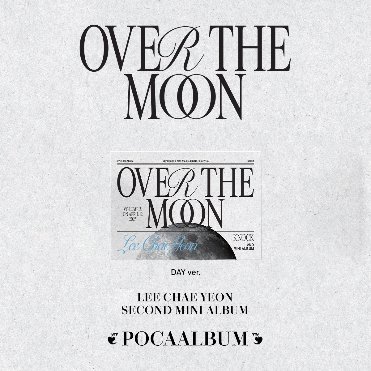LEE CHAEYEON 2ND MINI ALBUM 'OVER THE MOON' (POCA) DAY VERSION COVER