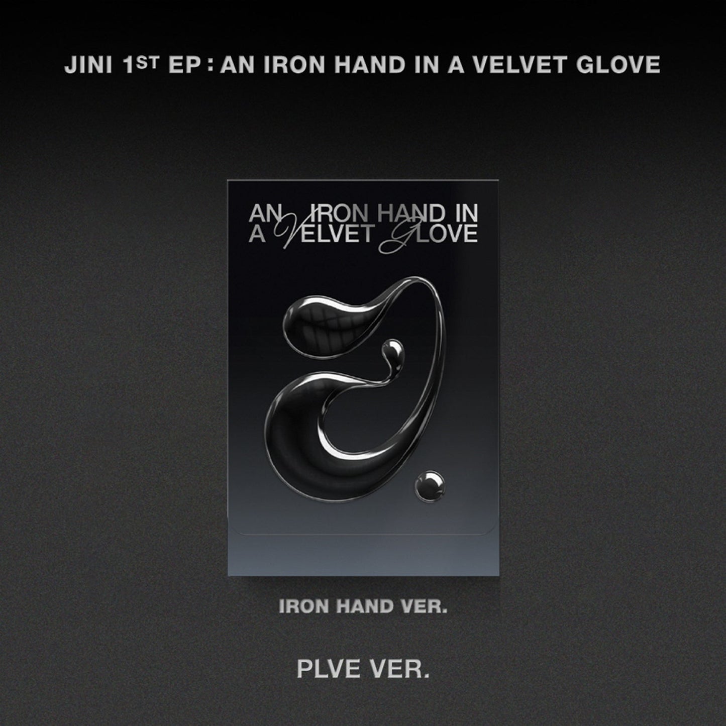 JINI 1ST EP ALBUM 'AN IRON HAND IN A VELVET GLOVE' (PLVE) IRON HAND VERSION COVER